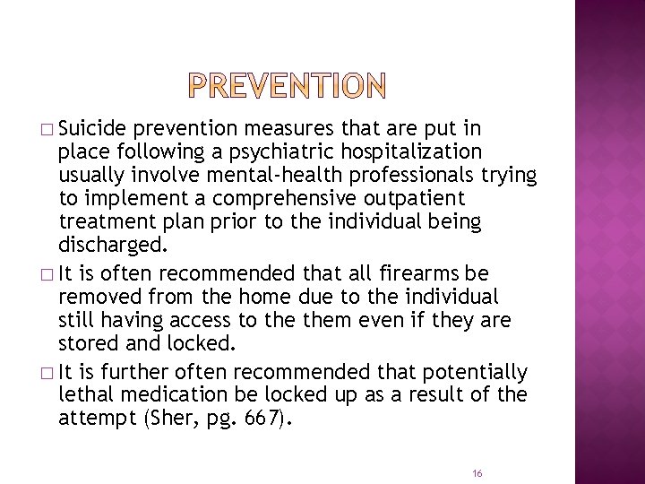 � Suicide prevention measures that are put in place following a psychiatric hospitalization usually