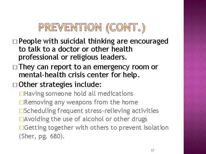 � People with suicidal thinking are encouraged to talk to a doctor or other