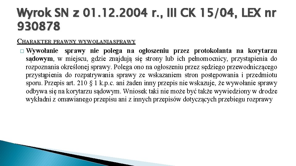 Wyrok SN z 01. 12. 2004 r. , III CK 15/04, LEX nr 930878