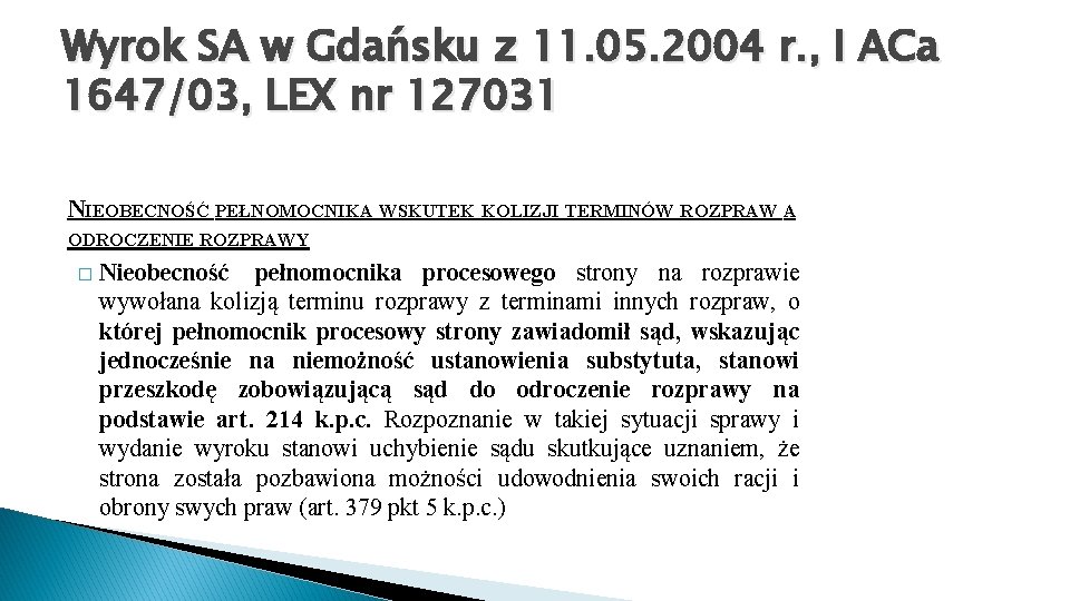 Wyrok SA w Gdańsku z 11. 05. 2004 r. , I ACa 1647/03, LEX