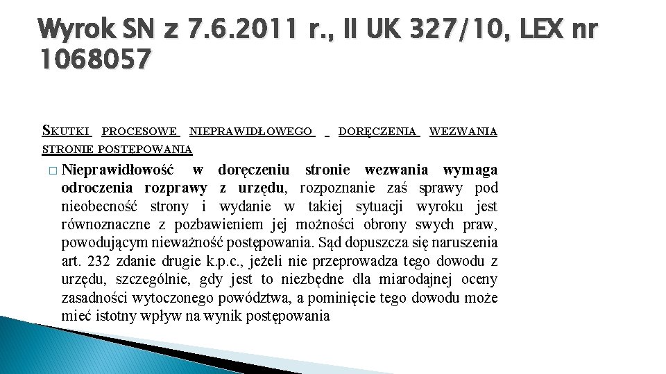 Wyrok SN z 7. 6. 2011 r. , II UK 327/10, LEX nr 1068057