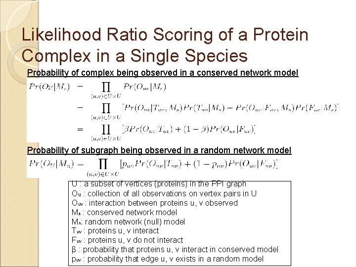 Likelihood Ratio Scoring of a Protein Complex in a Single Species Probability of complex