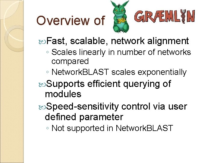 Overview of Fast, scalable, network alignment ◦ Scales linearly in number of networks compared