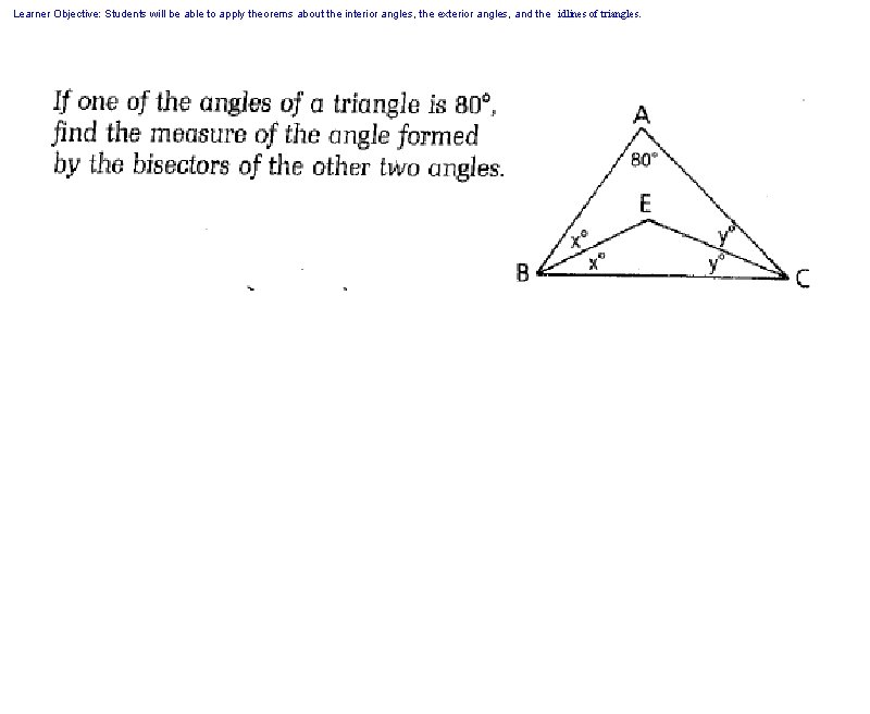 Learner Objective: Students will be able to apply theorems about the interior angles, the