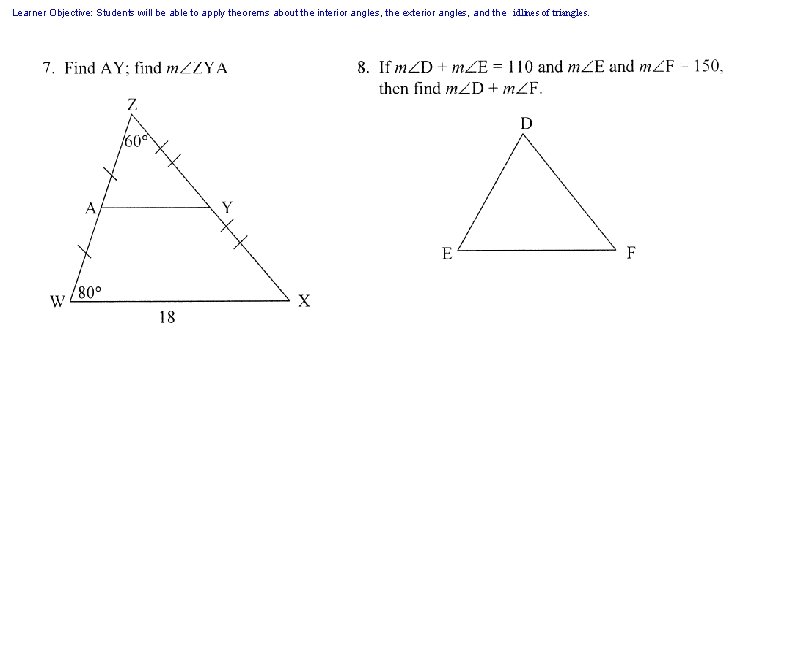 Learner Objective: Students will be able to apply theorems about the interior angles, the