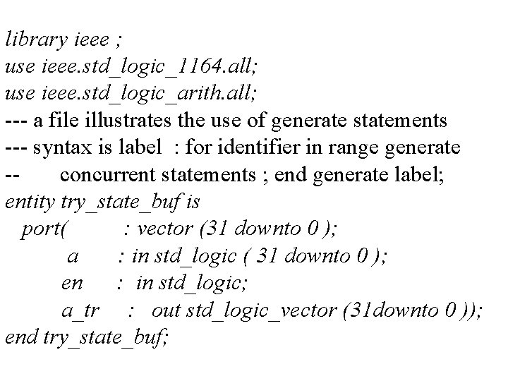 library ieee ; use ieee. std_logic_1164. all; use ieee. std_logic_arith. all; --- a file