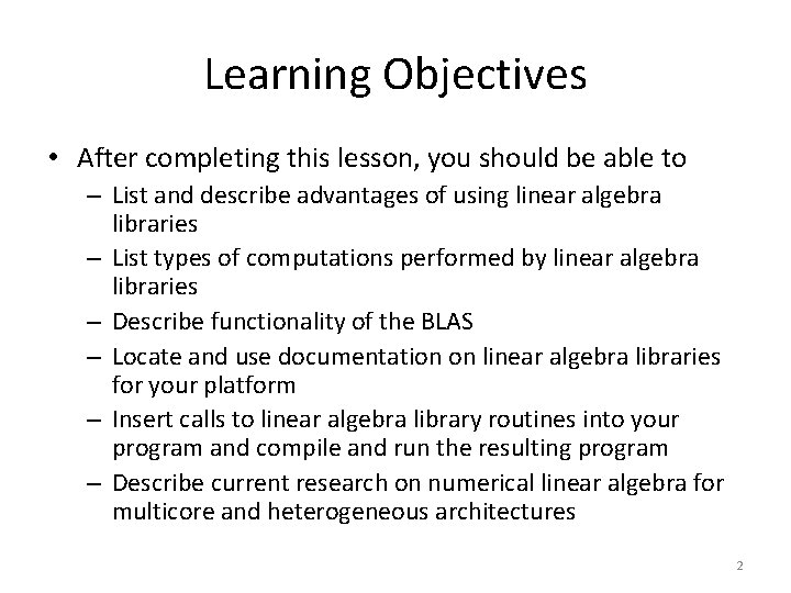 Learning Objectives • After completing this lesson, you should be able to – List