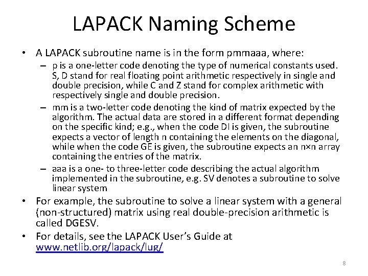 LAPACK Naming Scheme • A LAPACK subroutine name is in the form pmmaaa, where: