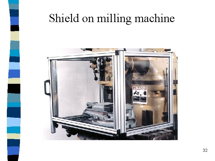 Shield on milling machine 32 