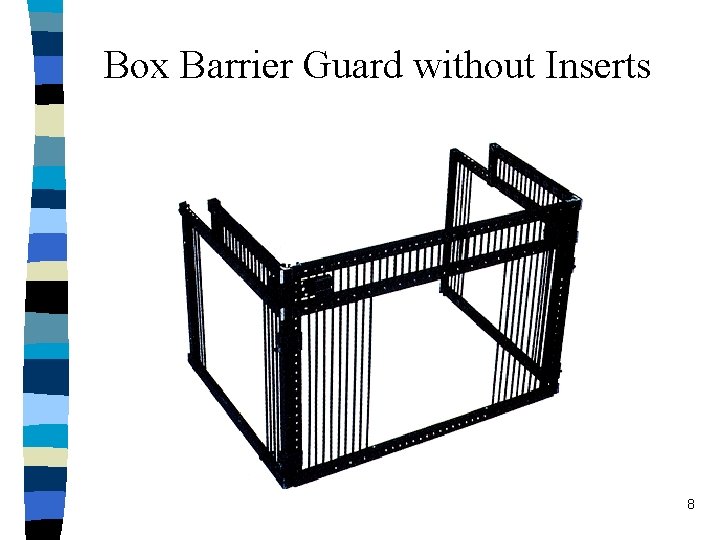 Box Barrier Guard without Inserts 8 