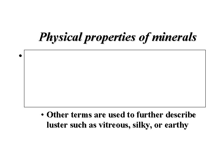 Physical properties of minerals • Luster • Appearance of a mineral in reflected light