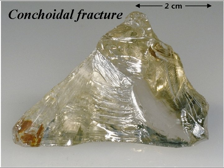 Conchoidal fracture 