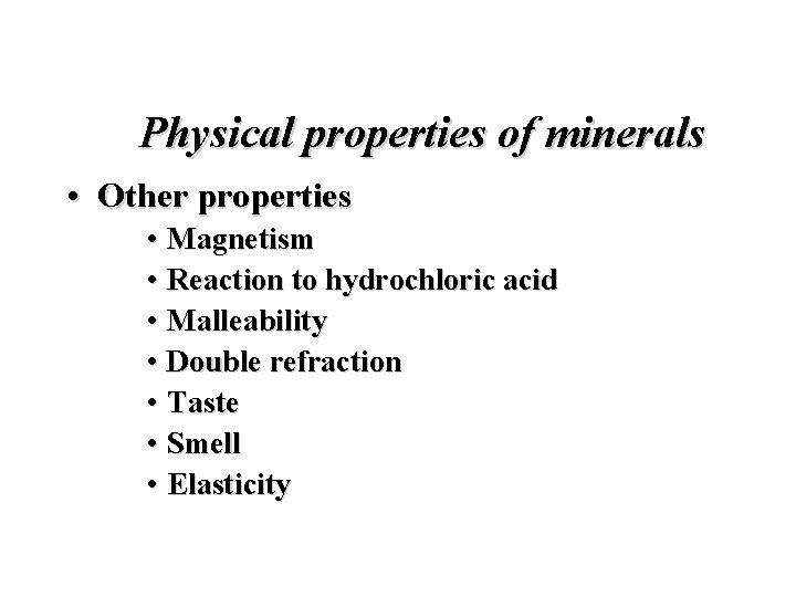 Physical properties of minerals • Other properties • Magnetism • Reaction to hydrochloric acid