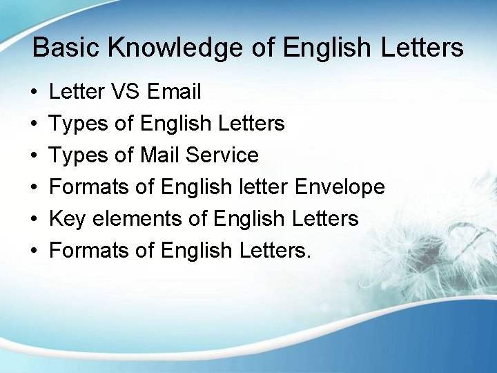 Basic Knowledge of English Letters • • • Letter VS Email Types of English
