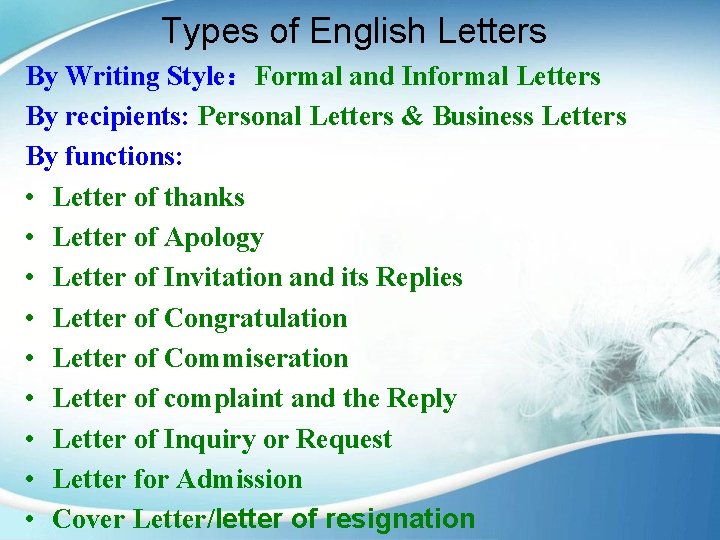Types of English Letters By Writing Style：Formal and Informal Letters By recipients: Personal Letters