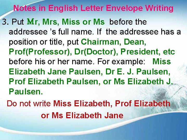 Notes in English Letter Envelope Writing 3. Put Ｍr, Mrs, Miss or Ms before