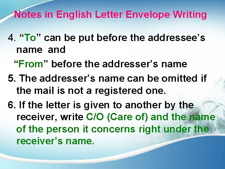 Notes in English Letter Envelope Writing 4. “To” can be put before the addressee’s