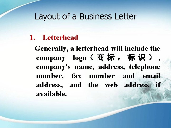 Layout of a Business Letter 1. Letterhead Generally, a letterhead will include the company