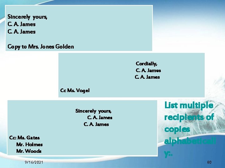 Sincerely yours, C. A. James Copy to Mrs. Jones Golden Cordially, C. A. James