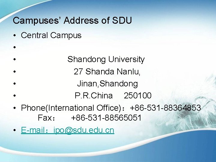 Campuses’ Address of SDU • Central Campus • • Shandong University • 27 Shanda