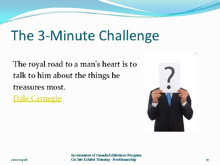 The 3 -Minute Challenge The royal road to a man's heart is to talk