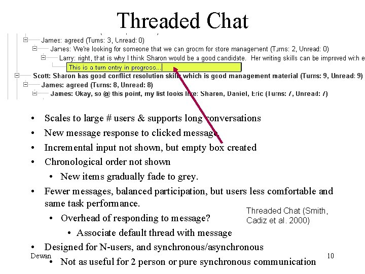 Threaded Chat • • Scales to large # users & supports long conversations New