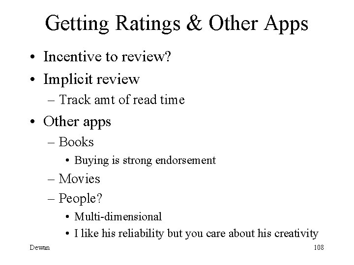 Getting Ratings & Other Apps • Incentive to review? • Implicit review – Track