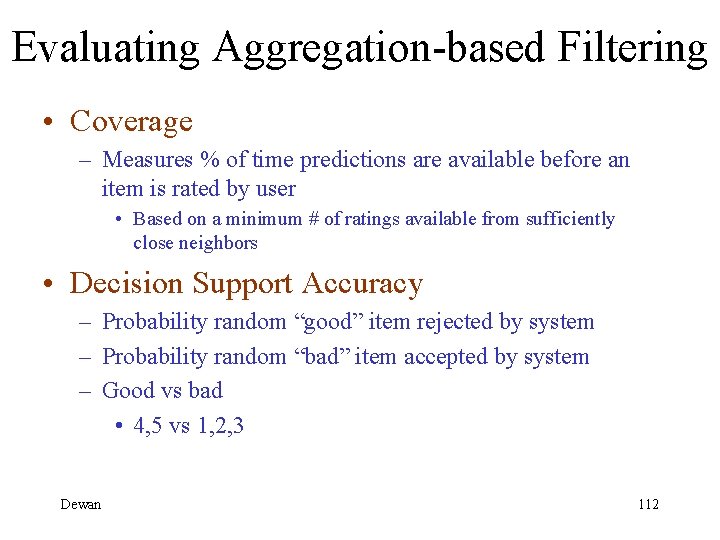Evaluating Aggregation-based Filtering • Coverage – Measures % of time predictions are available before