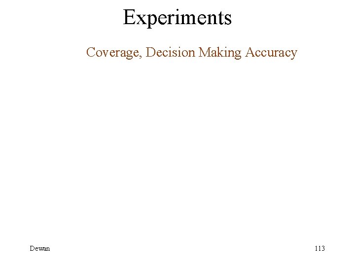 Experiments Coverage, Decision Making Accuracy Dewan 113 