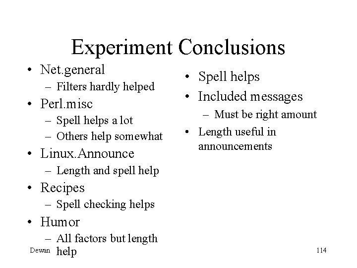 Experiment Conclusions • Net. general – Filters hardly helped • Perl. misc – Spell