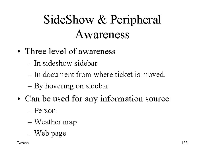 Side. Show & Peripheral Awareness • Three level of awareness – In sideshow sidebar