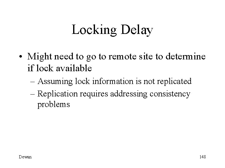 Locking Delay • Might need to go to remote site to determine if lock