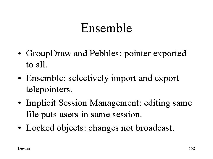 Ensemble • Group. Draw and Pebbles: pointer exported to all. • Ensemble: selectively import