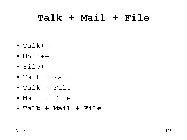 Talk + Mail + File • • Talk++ Mail++ File++ Talk + Mail +