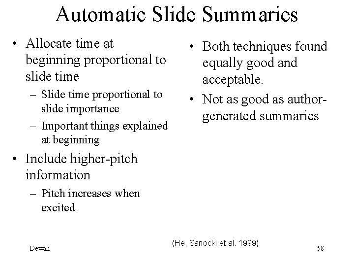 Automatic Slide Summaries • Allocate time at beginning proportional to slide time – Slide