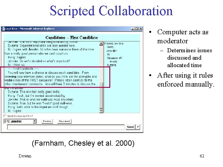 Scripted Collaboration • Computer acts as moderator – Determines issues discussed and allocated time