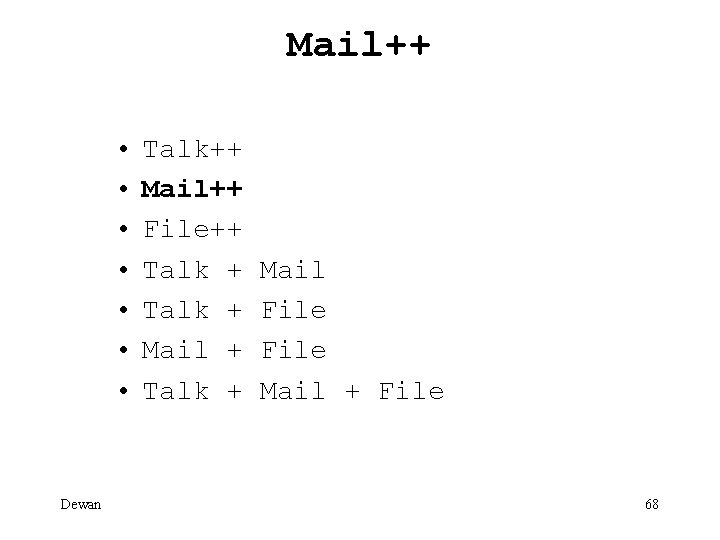 Mail++ • • Dewan Talk++ Mail++ File++ Talk + Mail File Mail + File