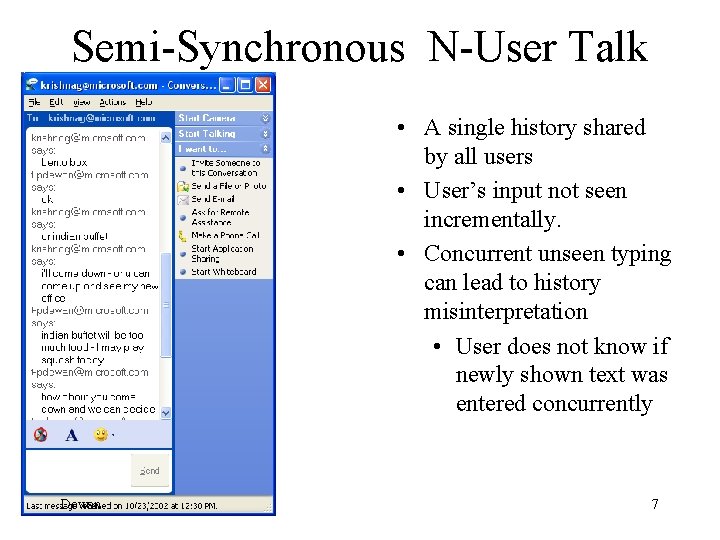 Semi-Synchronous N-User Talk • A single history shared by all users • User’s input