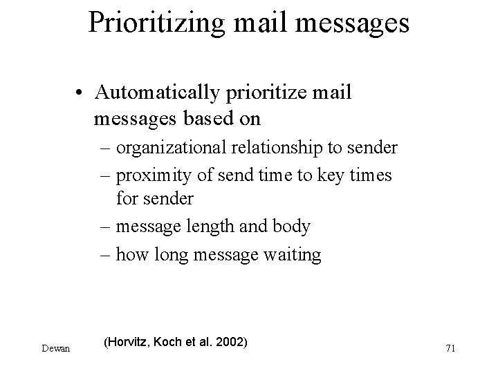 Prioritizing mail messages • Automatically prioritize mail messages based on – organizational relationship to