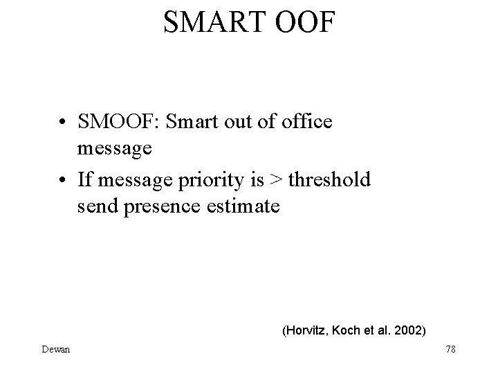 SMART OOF • SMOOF: Smart out of office message • If message priority is