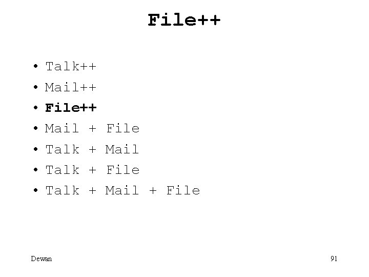 File++ • • Talk++ Mail++ File++ Mail + Talk + Dewan File Mail +