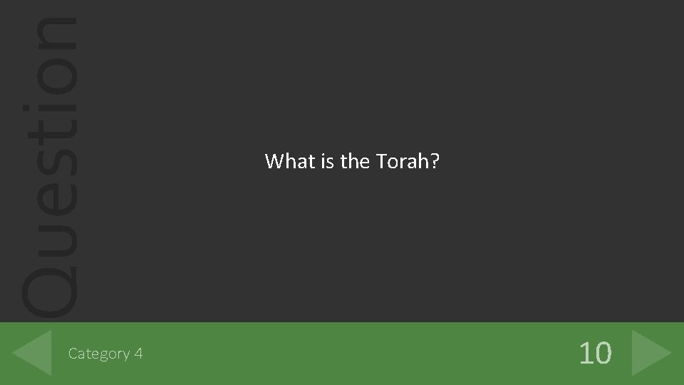 Question Category 4 What is the Torah? 10 