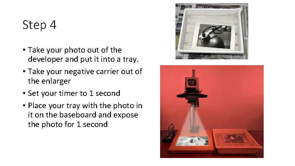 Step 4 • Take your photo out of the developer and put it into