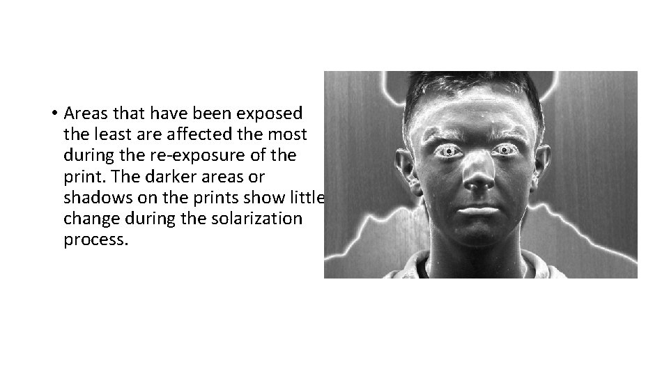  • Areas that have been exposed the least are affected the most during