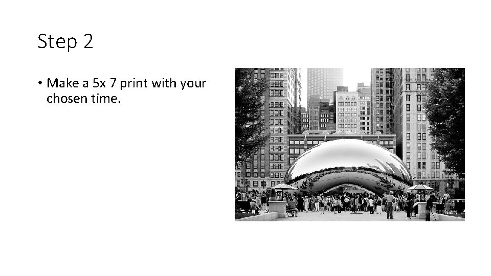 Step 2 • Make a 5 x 7 print with your chosen time. 
