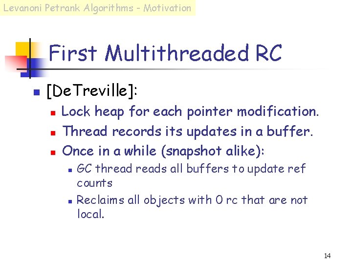 Levanoni Petrank Algorithms - Motivation First Multithreaded RC n [De. Treville]: n n n