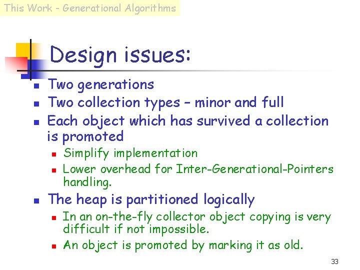 This Work - Generational Algorithms Design issues: n n n Two generations Two collection