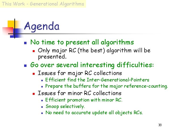 This Work - Generational Algorithms Agenda n No time to present all algorithms n