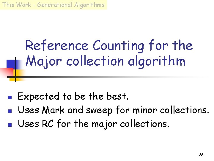 This Work - Generational Algorithms Reference Counting for the Major collection algorithm n n