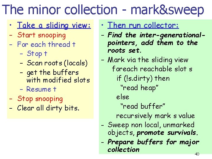 The minor collection - mark&sweep • Take a sliding view: – Start snooping –